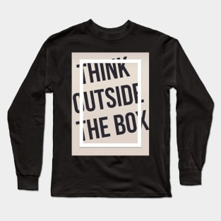 Think outside the box Long Sleeve T-Shirt